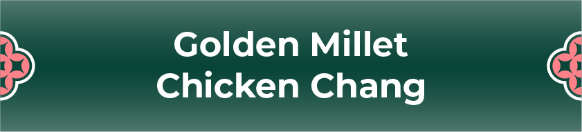 Golden Millet Chicken Chang